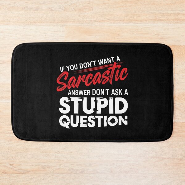 Item preview, Funny Sarcastic Quote T-Shirt – If You Don’t Want A Sarcastic Answer Don’t Ask A Stupid Question Shirt designed and sold by wabeen.