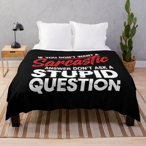 Item preview, Funny Sarcastic Quote T-Shirt – If You Don’t Want A Sarcastic Answer Don’t Ask A Stupid Question Shirt designed and sold by wabeen.