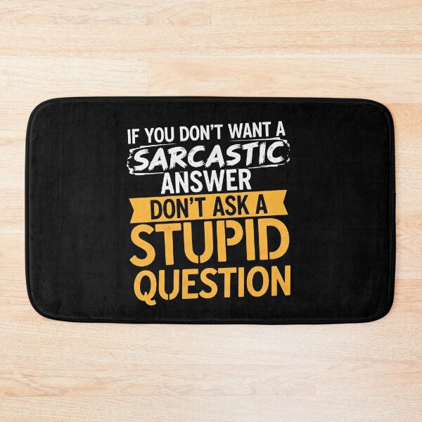 Item preview, Sarcasm Humor T-Shirt – Funny Witty Quote If You Don’t Want A Sarcastic Answer Don’t Ask A Stupid Question designed and sold by wabeen.