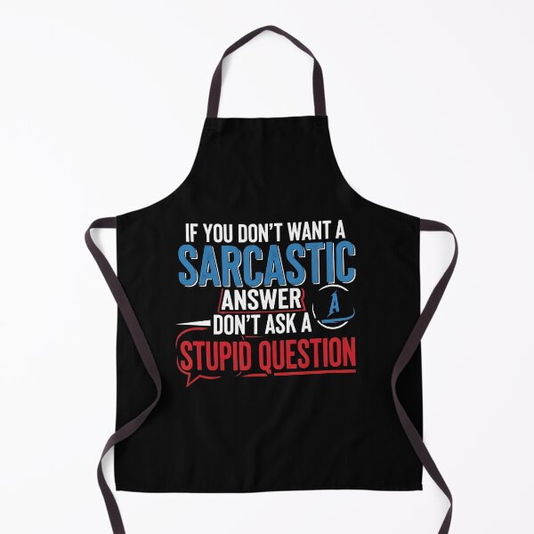 Item preview, Funny Sarcastic Gift T-Shirt – Witty Quote If You Don’t Want A Sarcastic Answer Don’t Ask A Stupid Question Tee designed and sold by wabeen.
