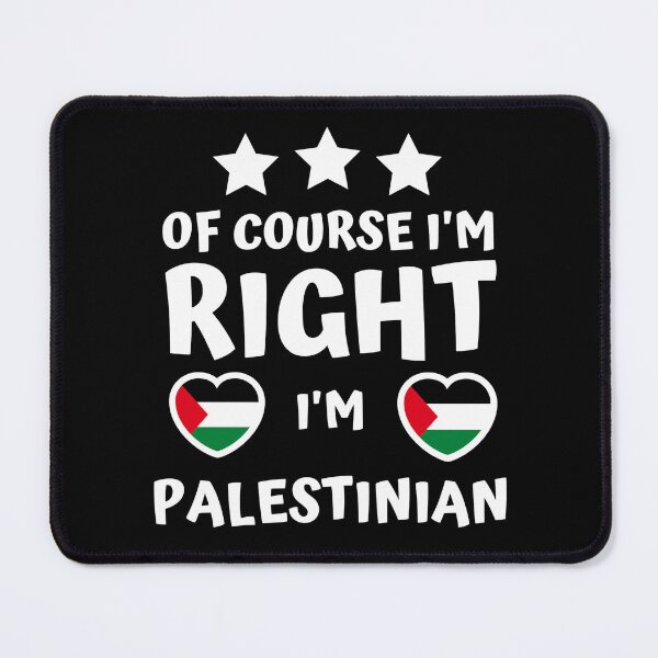 Item preview, Of Course I'm Right I'm Palestinian | Patriot Pride designed and sold by thecooltable.