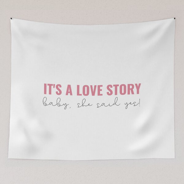 Item preview, Its a love story baby she said yes - Taylor Swift designed and sold by bombalurina.