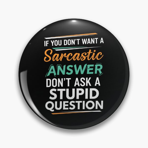 Item preview, Camiseta con frase sarcástica divertida: Si no quieres una respuesta sarcástica, no hagas preguntas estúpidas. designed and sold by wabeen.