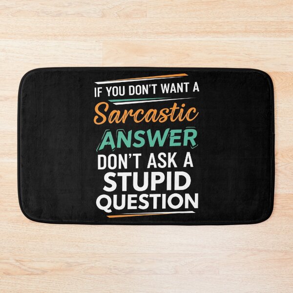 Item preview, Funny Sarcastic Quote T-Shirt – If You Don’t Want A Sarcastic Answer Don’t Ask A Stupid Question Shirt designed and sold by wabeen.