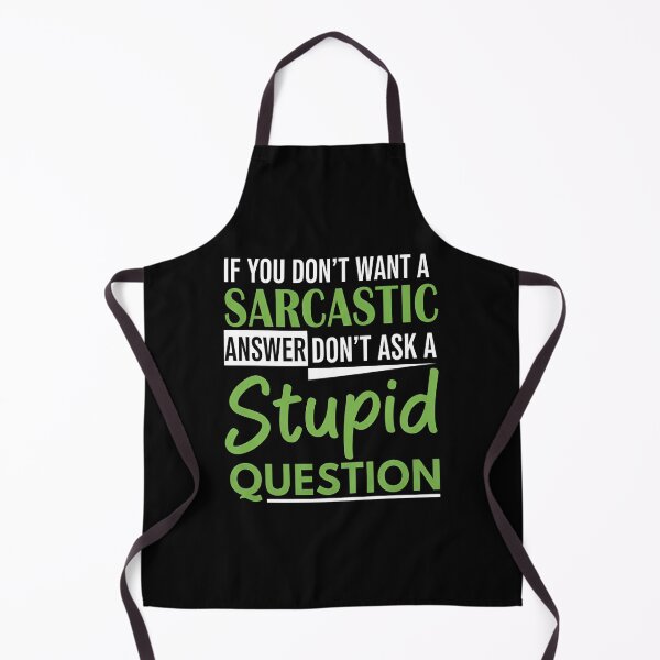 Item preview, Sarcasm Humor T-Shirt – Funny Witty Quote If You Don’t Want A Sarcastic Answer Don’t Ask A Stupid Question designed and sold by wabeen.