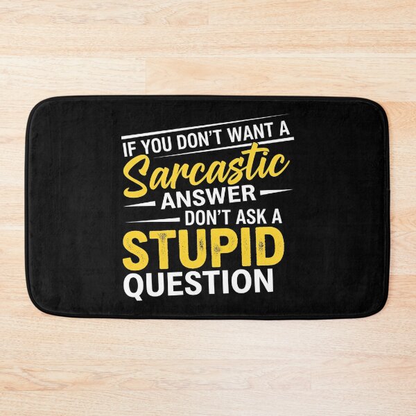 Item preview, Funny Sarcastic Quote T-Shirt – If You Don’t Want A Sarcastic Answer Don’t Ask A Stupid Question Shirt designed and sold by wabeen.