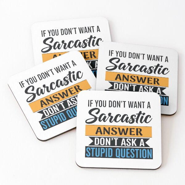 Item preview, Sarcasm Humor T-Shirt – Funny Witty Quote If You Don’t Want A Sarcastic Answer Don’t Ask A Stupid Question designed and sold by wabeen.