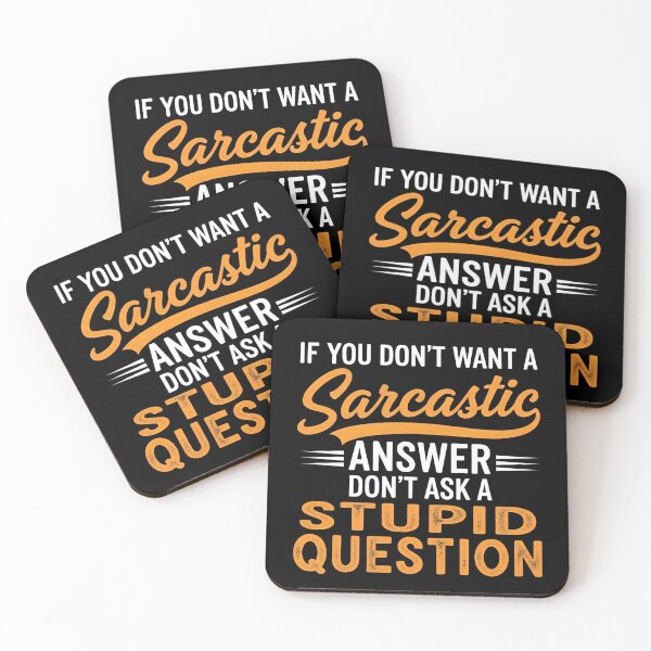 Item preview, Funny Sarcastic Gift T-Shirt – Witty Quote If You Don’t Want A Sarcastic Answer Don’t Ask A Stupid Question Tee designed and sold by wabeen.