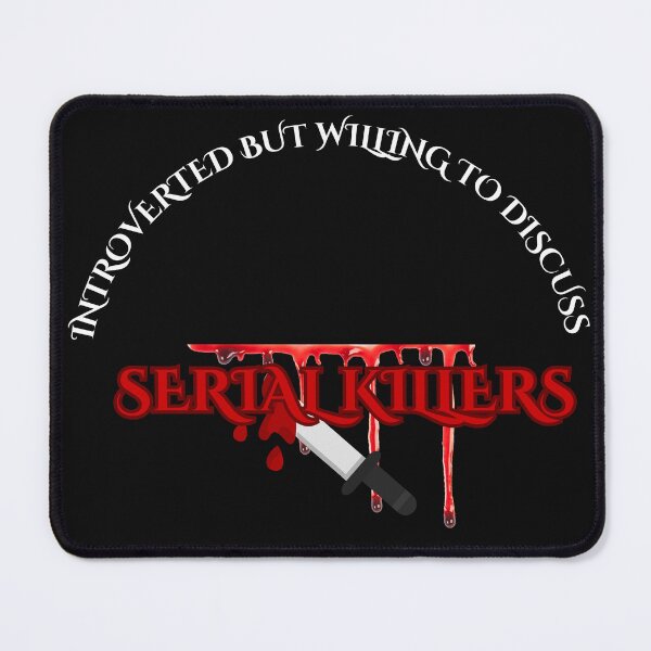 Item preview, Introverted, but willing to discuss SERIAL KILLERS designed and sold by Restless-Dead.
