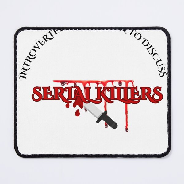 Item preview, Introverted, but willing to discuss SERIAL KILLERS designed and sold by Restless-Dead.