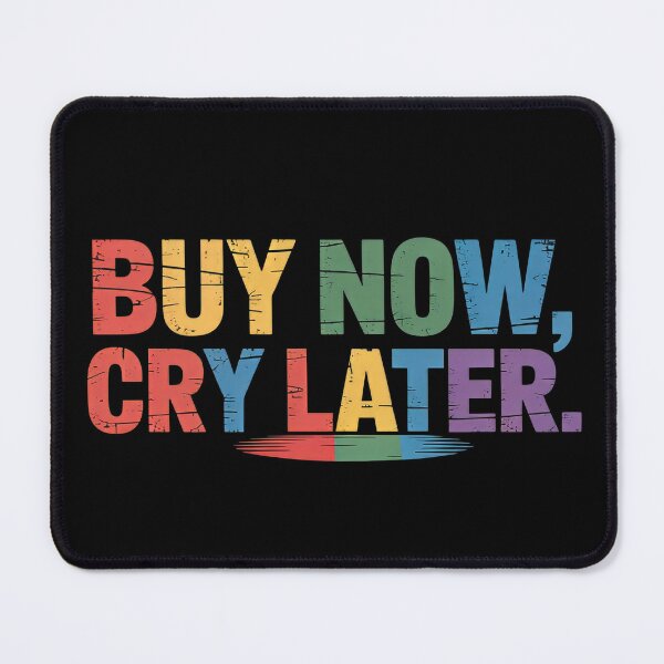 Item preview, Buy Now, Cry Later T-Shirt | Trendy Statement Tee for Bold Shoppers designed and sold by emaga.