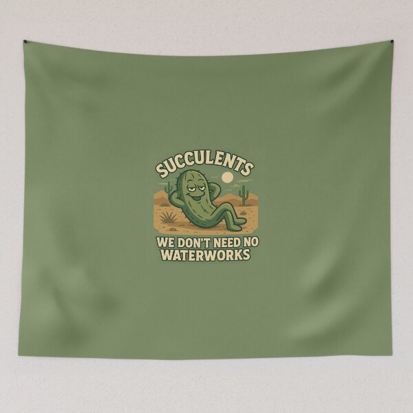 Item preview, Succulents: We Don’t Need No Waterworks designed and sold by ShamblesShirts.