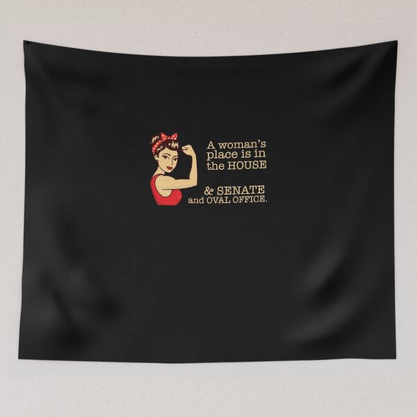 Item preview, A-Woman's-Place-Is-In-The-House-The-Senate--The-Oval-Office---A-Political-Design-For-Feminists designed and sold by AldeSkiles.