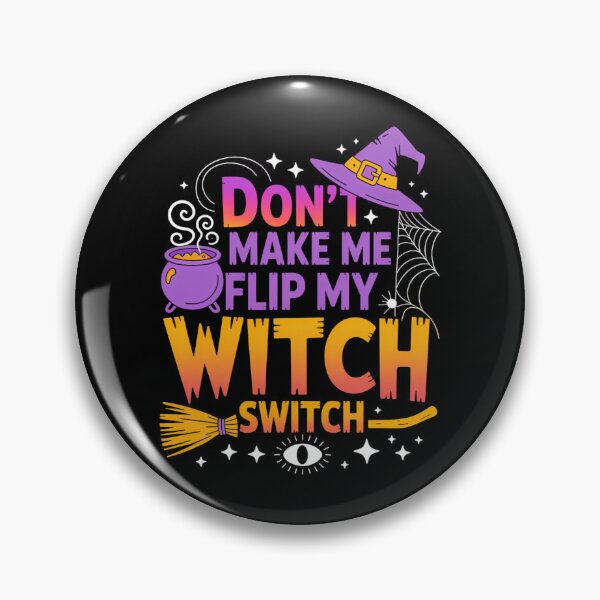 Item preview, Don't Make Me Flip My Witch Switch Halloween designed and sold by brynatshop.