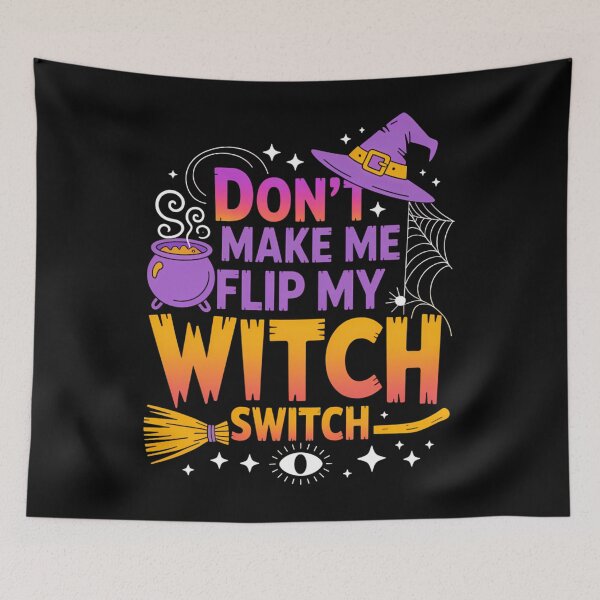 Item preview, Don't Make Me Flip My Witch Switch Halloween designed and sold by brynatshop.