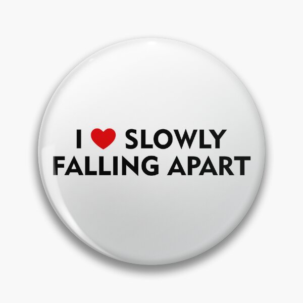 Item preview, I Love Slowly Falling Apart designed and sold by DAFIN.