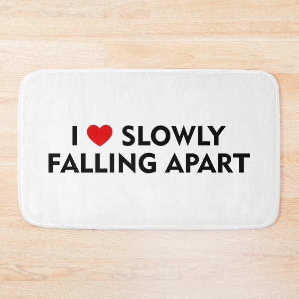 Item preview, I Love Slowly Falling Apart designed and sold by DAFIN.