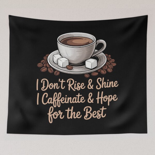 Item preview, Funny Coffee - I Don't Rise And Shine I Caffeinate And Hope designed and sold by Sunset4Bones.