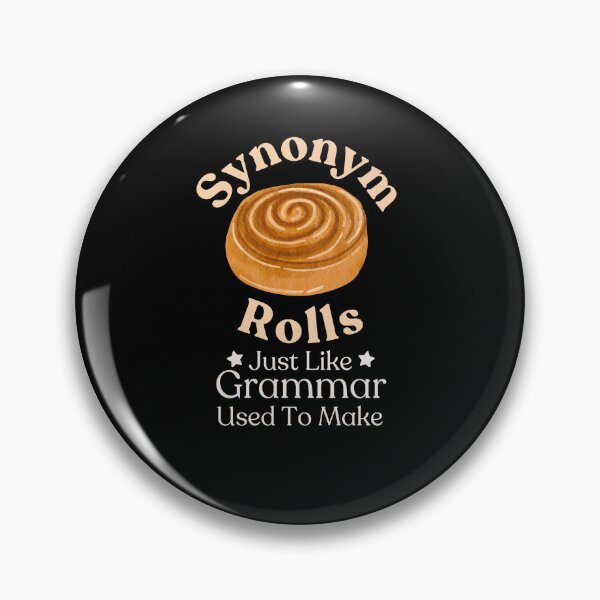 Item preview, Synonym Rolls Just Like Grammar Used To Make English Lit designed and sold by tispy.
