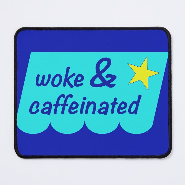 Item preview, woke and caffeinated, and now you know designed and sold by mntimg.