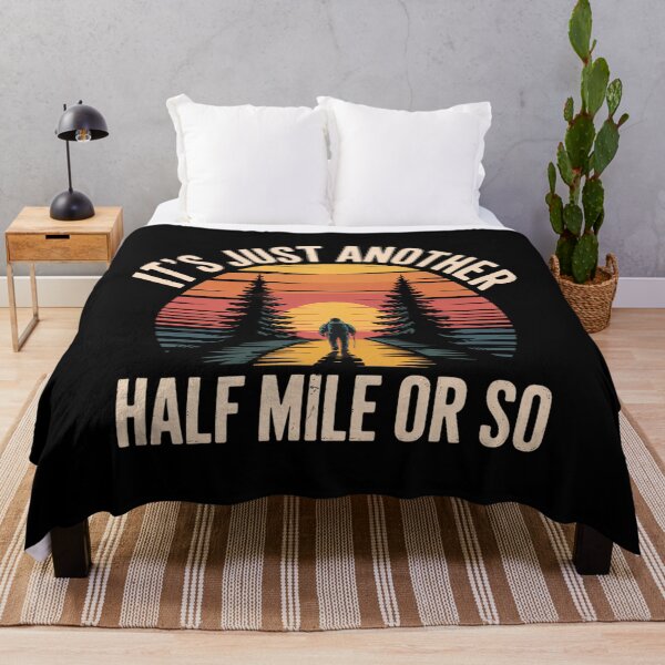 Item preview, Hiking Funny It's Just Another Half Mile Or So designed and sold by Sunset4Bones.