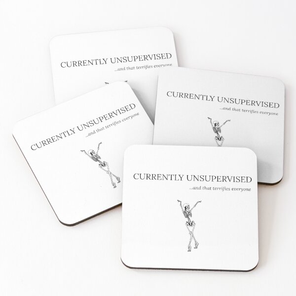 Item preview, Currently Unsurpervised...and that terrifies everyone designed and sold by Restless-Dead.