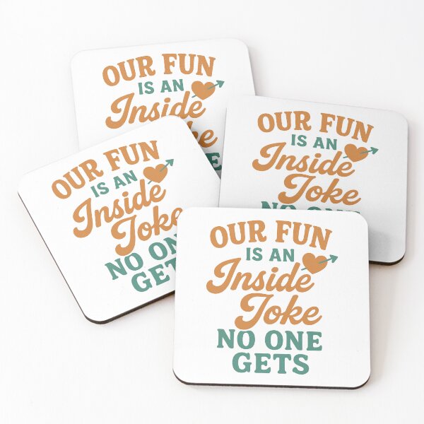Item preview, Our Fun Is an Inside Joke No One Gets Funny Friendship Quote Design designed and sold by inkoutninja.