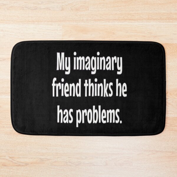 Item preview, Imaginay friends quote designed and sold by FSFUNNYSAYINGS.