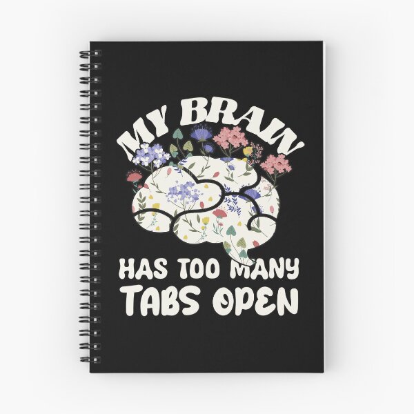 Item preview, My brain has too many tabs open - Funny motivational Saying mind chaos adhd designed and sold by SkeletonsDanger.