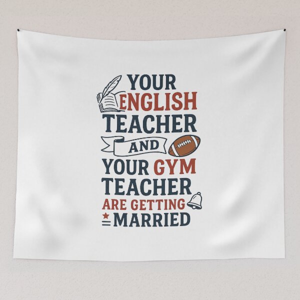 Item preview, Your English Teacher and Your Gym Teacher Are Getting Married designed and sold by bombalurina.