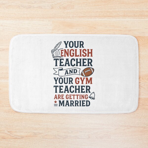 Item preview, Your English Teacher and Your Gym Teacher Are Getting Married designed and sold by bombalurina.