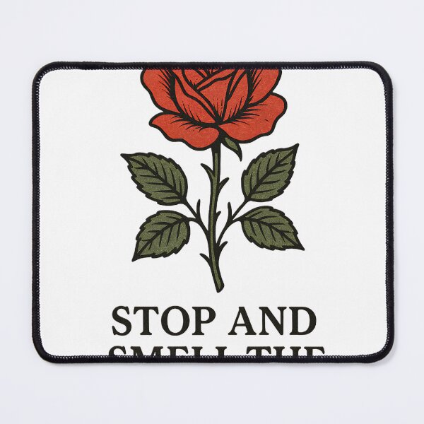 Item preview, "STOP AND SMELL THE ROSES" designed and sold by Prime_1.