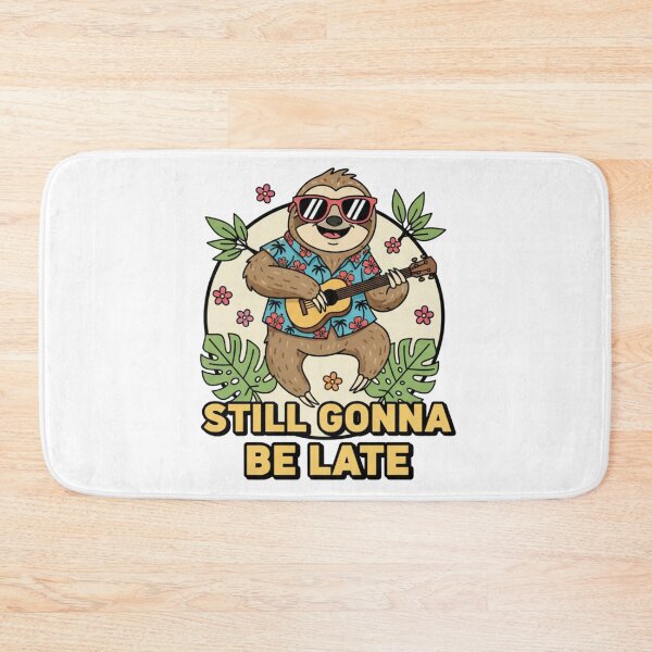 Item preview, happy sloth, Still gonna be late designed and sold by snapacrab.