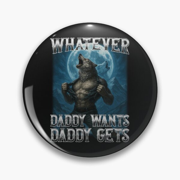 Item preview, Funny Whatever Daddy Wants Daddy Gets designed and sold by ErickaMitche.
