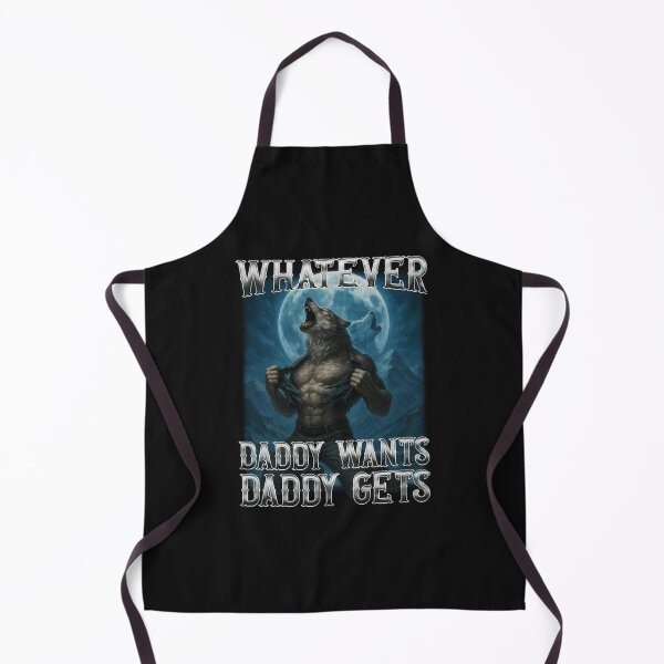Item preview, Funny Whatever Daddy Wants Daddy Gets designed and sold by ErickaMitche.