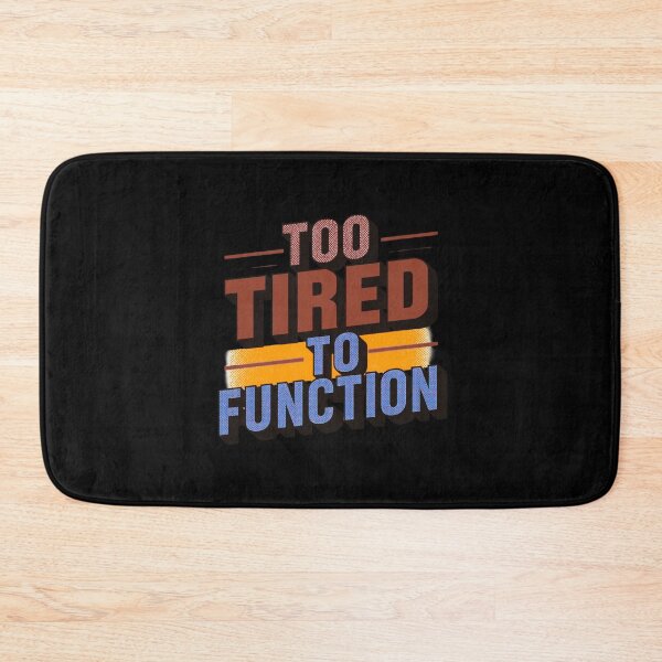 Item preview, Too Tired To Function Funny Lazy Sarcastic Quote Text Design designed and sold by SnarkyTextStudiO.