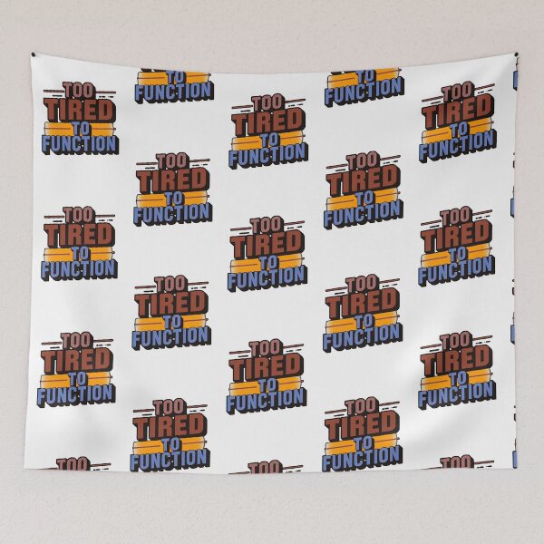 Item preview, Too Tired To Function Funny Lazy Sarcastic Quote Text Design designed and sold by SnarkyTextStudiO.