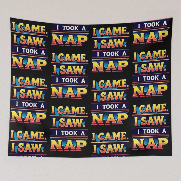 Item preview, I Came I Saw I Took a Nap Funny Lazy Humor Sarcastic Text Design designed and sold by SnarkyTextStudiO.