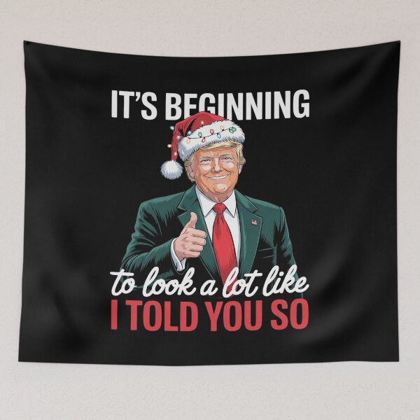 Item preview, It's Beginning To Look A Lot Like I Told You So Trump Xmas  designed and sold by Charidana.