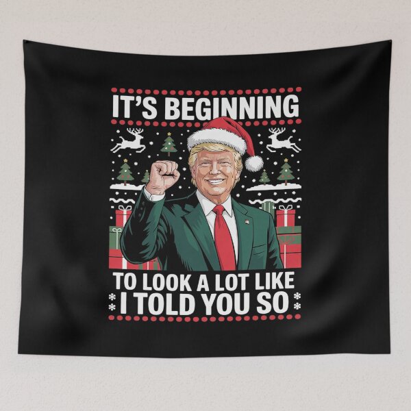 Item preview, It's Beginning To Look A Lot Like I Told You So Trump Xmas4  designed and sold by Charidana.
