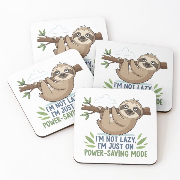 Item preview, Lazy Sloth, I'm not lazy I'm just on power-saving mode designed and sold by snapacrab.