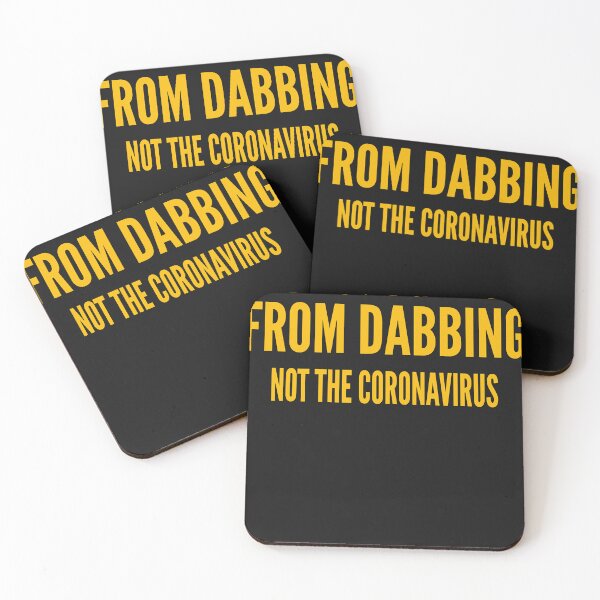 Item preview, MY COUGH IS FROM DABBING NOT THE CORONAVIRUS  designed and sold by ArtShopPeaceHa.