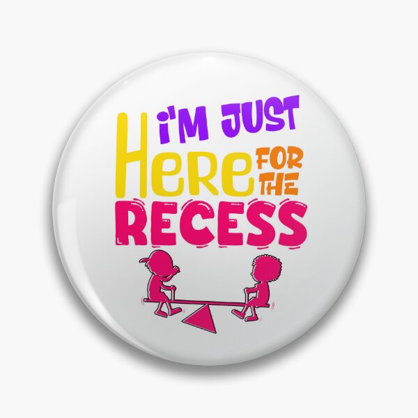 Item preview, I’m Just Here for the Recess designed and sold by OB-Store.
