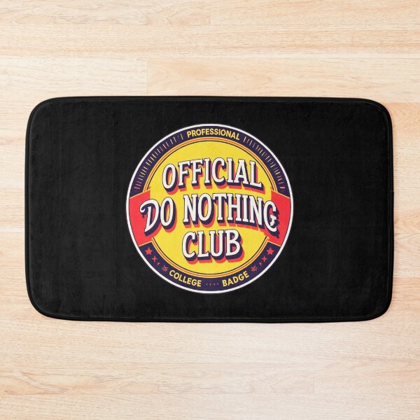Item preview, Official Do Nothing Club Funny Lazy Humor Sarcastic Text Design designed and sold by SnarkyTextStudiO.