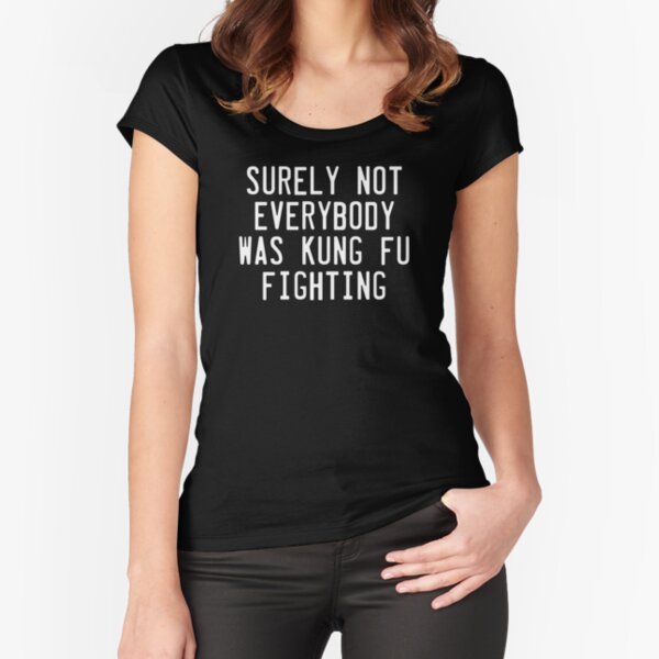 Item preview, Surely Not Everybody Was Kung Fu Fighting designed and sold by TheFlying6.