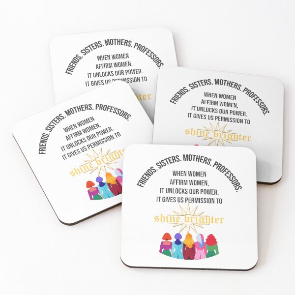 Item preview, Friends Sisters Mothers Professors Women Affirm Women Empowerment Quote Art designed and sold by ArtsyExplorer.