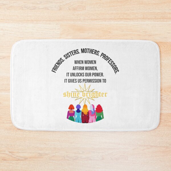 Item preview, Friends Sisters Mothers Professors Women Affirm Women Empowerment Quote Art designed and sold by ArtsyExplorer.