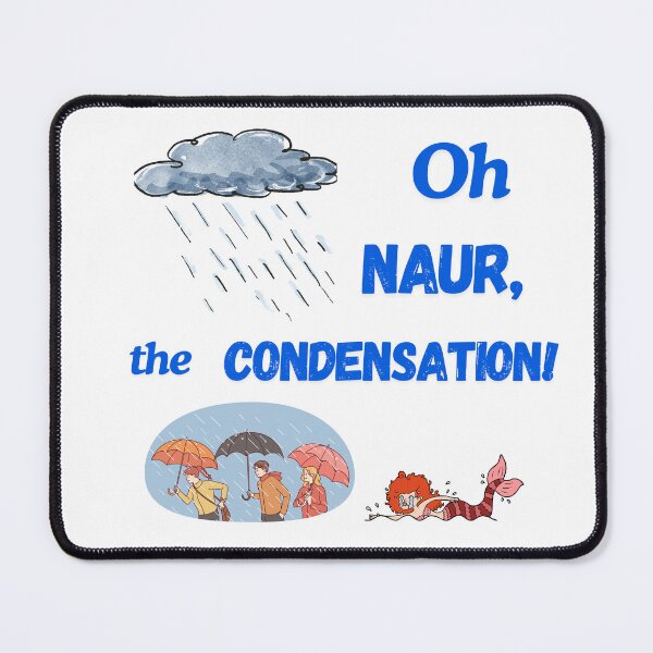Item preview, Oh Naur, the Condensation! designed and sold by Demerk.
