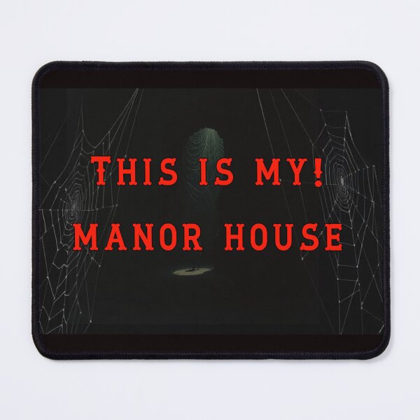 Item preview, This Is MY Manor House designed and sold by AlienAlmanac.