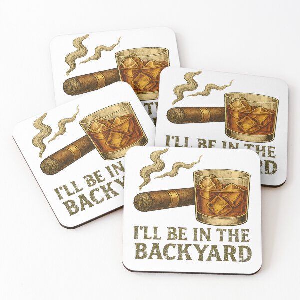 Item preview, I'll Be In The Backyard Funny Cigar And Bourbon Lovers designed and sold by Naront.